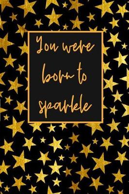 Book cover for You Were Born To Sparkle