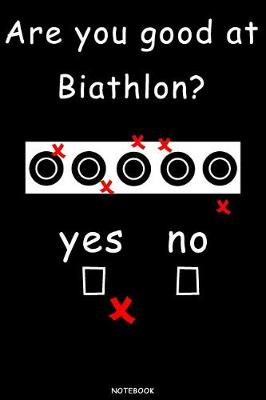 Cover of Are you good at Biathlon? Yes No