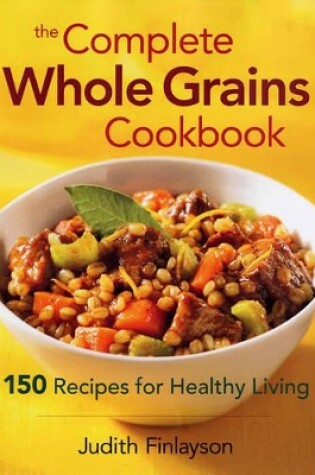 Cover of Complete Whole Grains Cookbook