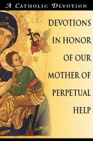 Cover of Devotions in Honor of Our Mother of Perpetual Help