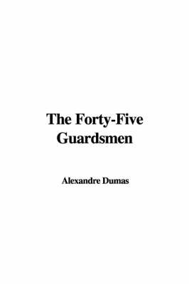 Book cover for The Forty-Five Guardsmen