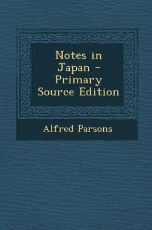 Cover of Notes in Japan - Primary Source Edition