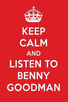 Book cover for Keep Calm and Listen to Benny Goodman