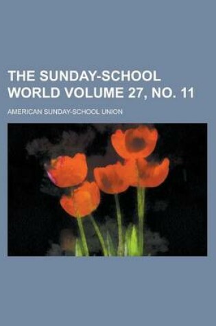 Cover of The Sunday-School World Volume 27, No. 11