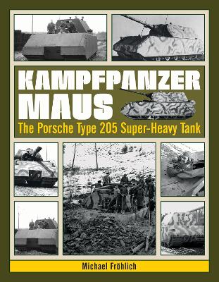 Cover of Kampfpanzer Maus: The Porsche Type 205 Super-Heavy Tank