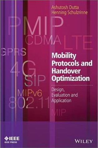 Cover of Mobility Protocols and Handover Optimization: Design, Evaluation and Application