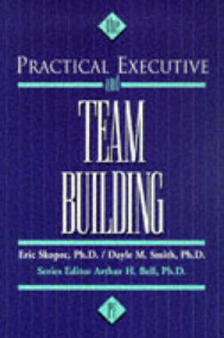 Cover of Practical Executive and Team Building