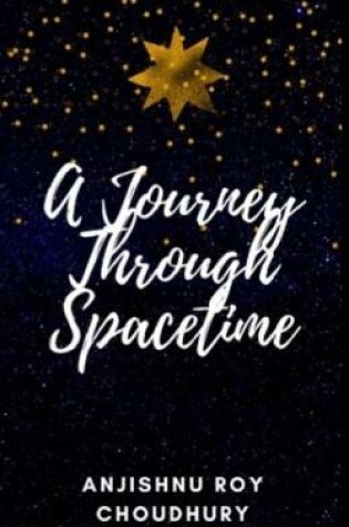 A Journey Through Spacetime