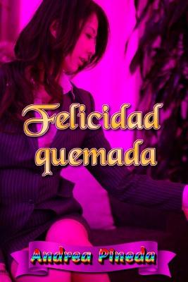 Book cover for Felicidad quemada