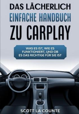 Book cover for Das Lacherlich einfache handbuch zu CarPlay