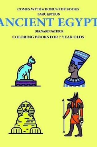 Cover of Coloring Books for 7 Year Olds (Ancient Egypt)