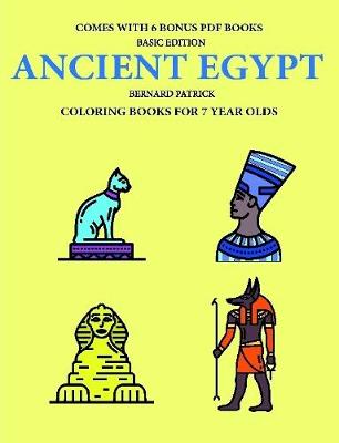 Book cover for Coloring Books for 7 Year Olds (Ancient Egypt)