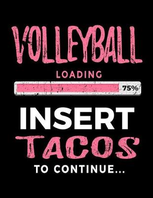 Book cover for Volleyball Loading 75% Insert Tacos to Continue