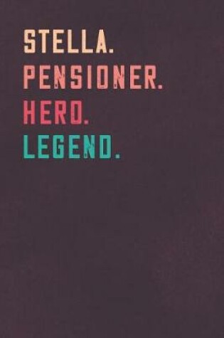 Cover of Stella. Pensioner. Hero. Legend.