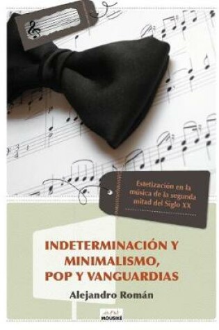 Cover of Indeterminacion Y Minimalismo, Pop Y Vanguardias