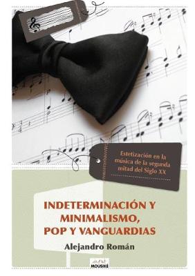 Book cover for Indeterminacion Y Minimalismo, Pop Y Vanguardias