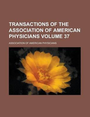 Book cover for Transactions of the Association of American Physicians Volume 37