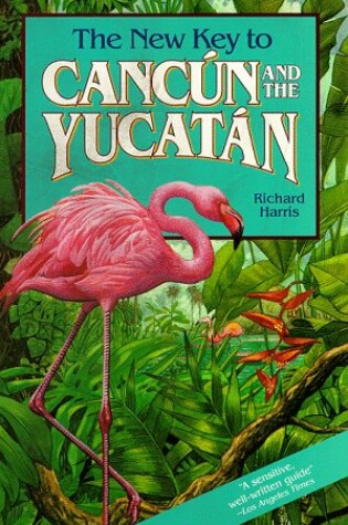 Cover of The New Key to Cancun and the Yucatan