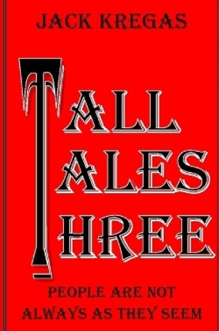 Cover of Tall Tales Three