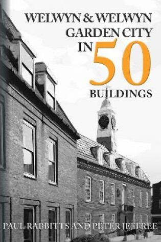 Cover of Welwyn & Welwyn Garden City in 50 Buildings