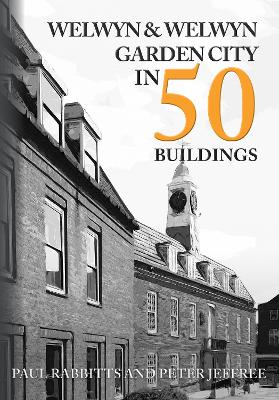 Cover of Welwyn & Welwyn Garden City in 50 Buildings