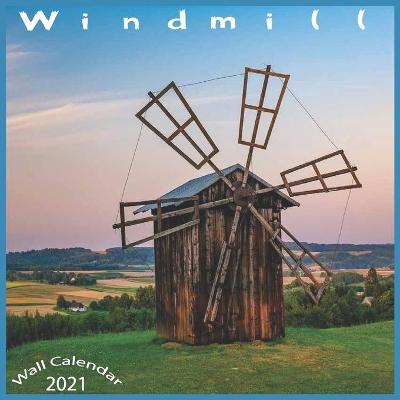 Book cover for Windmill 2021 Wall Calendar