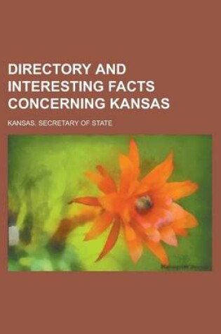 Cover of Directory and Interesting Facts Concerning Kansas