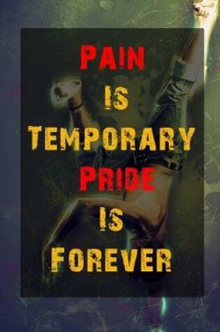 Cover of Pain Is Temporary, Pride Is Forever