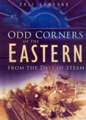 Book cover for Odd Corners of the Eastern from the Last Days of Steam