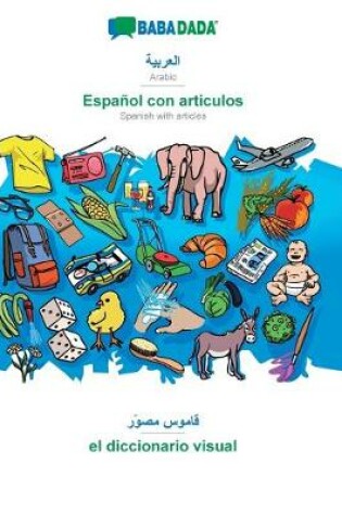 Cover of BABADADA, Arabic (in arabic script) - Espanol con articulos, visual dictionary (in arabic script) - el diccionario visual