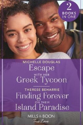 Cover of Escape With Her Greek Tycoon / Finding Forever On Their Island Paradise