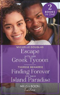 Book cover for Escape With Her Greek Tycoon / Finding Forever On Their Island Paradise