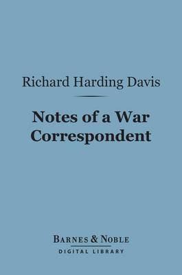 Book cover for Notes of a War Correspondent (Barnes & Noble Digital Library)