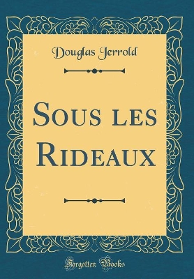 Book cover for Sous les Rideaux (Classic Reprint)