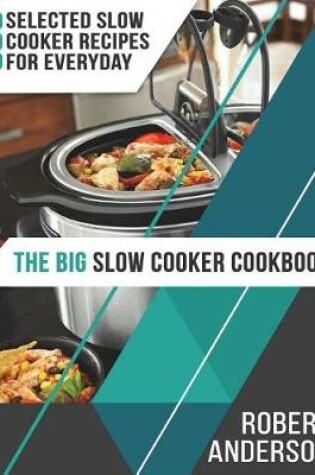 Cover of The Big Slow Cooker Cookbook