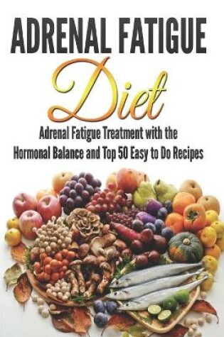 Cover of Adrenal Fatigue Diet