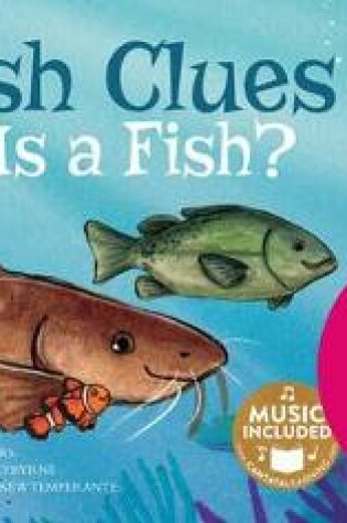 Cover of Animal World Animal Kingdom Boogie Catfish Clues What is a Fish?