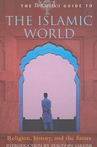 Cover of The Britannica Guide to the Islamic World