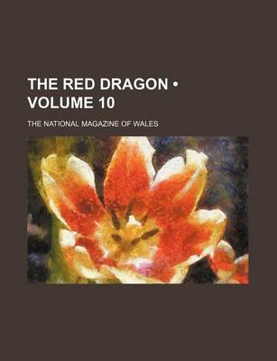 Book cover for The Red Dragon (Volume 10); The National Magazine of Wales