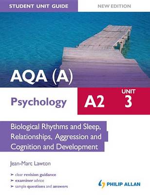 Book cover for AQA(A) A2 Psychology Student Unit Guide New Edition: Unit 3 Biological Rhythms and Sleep, Relationships, Aggression and Cognition and Development