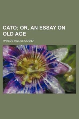 Cover of Cato (Volume 2); Or, an Essay on Old Age