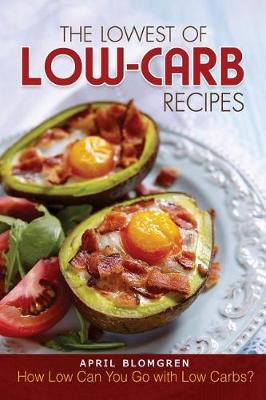 Book cover for The Lowest of Low-Carb Recipes