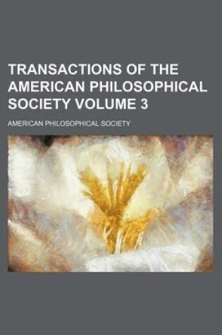 Cover of Transactions of the American Philosophical Society Volume 3