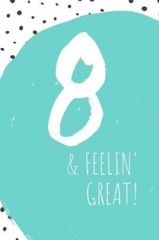 Cover of 8 & Feelin' Great