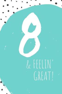 Book cover for 8 & Feelin' Great