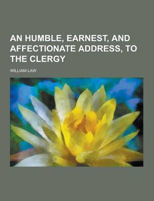 Book cover for An Humble, Earnest, and Affectionate Address, to the Clergy