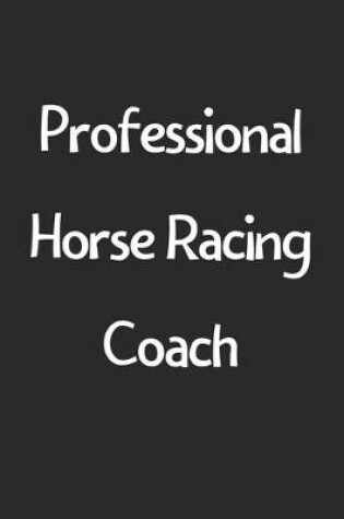 Cover of Professional Horse Racing Coach