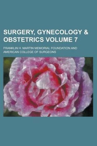 Cover of Surgery, Gynecology & Obstetrics Volume 7