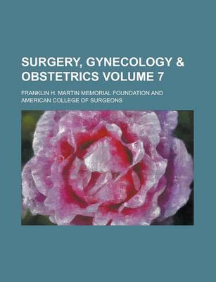 Book cover for Surgery, Gynecology & Obstetrics Volume 7