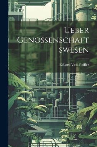 Cover of Ueber Genossenschaftswesen